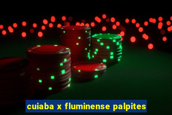 cuiaba x fluminense palpites