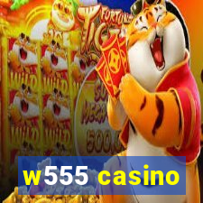 w555 casino