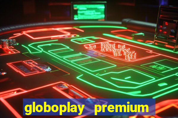 globoplay premium mod apk