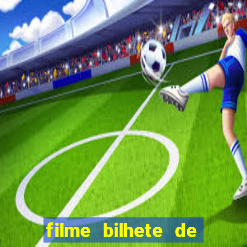 filme bilhete de loteria dublado download