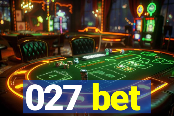 027 bet