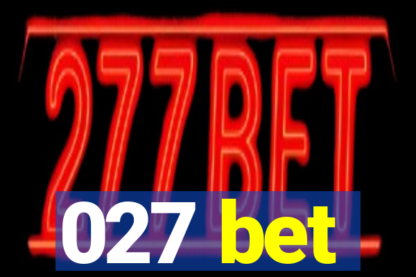 027 bet