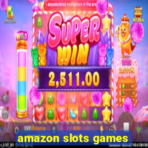 amazon slots games