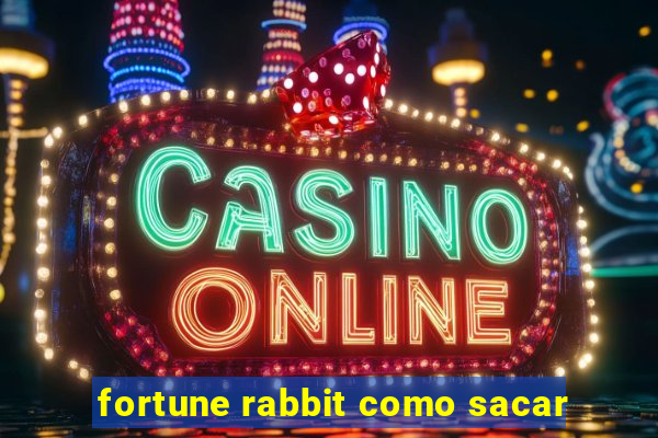 fortune rabbit como sacar