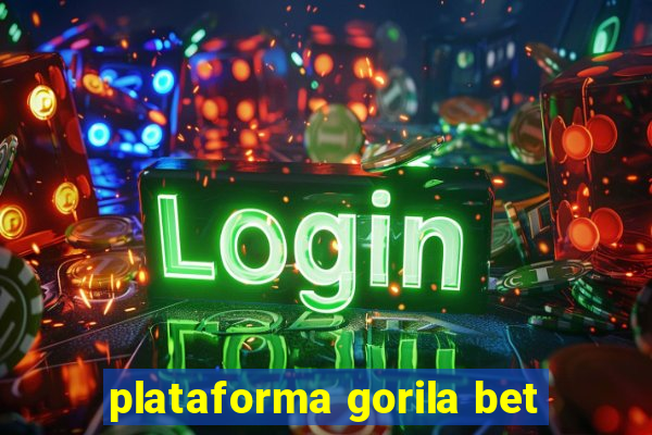 plataforma gorila bet