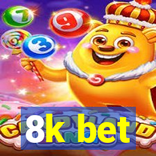 8k bet