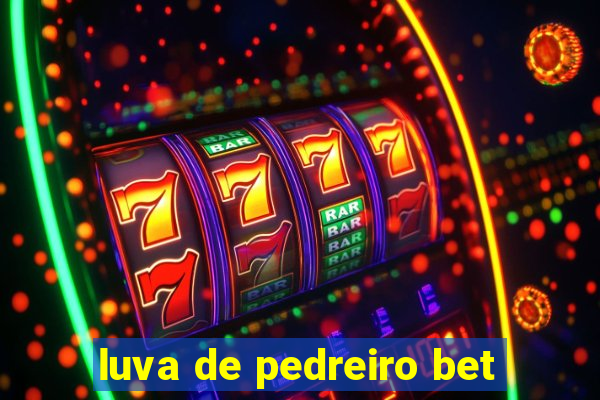 luva de pedreiro bet