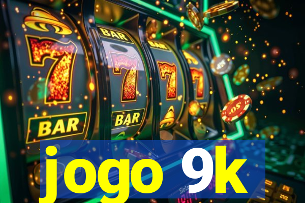 jogo 9k