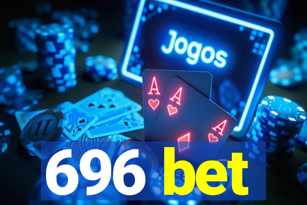 696 bet