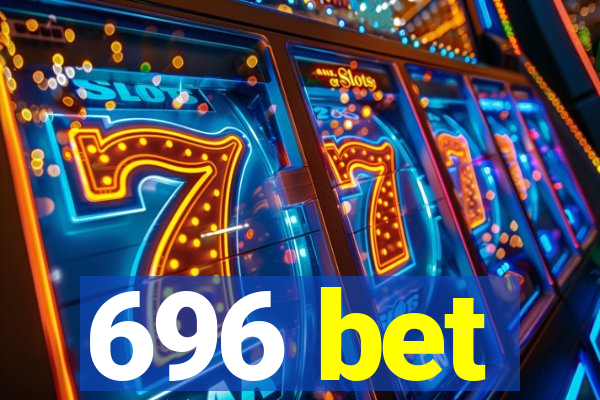 696 bet