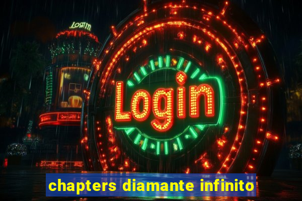 chapters diamante infinito