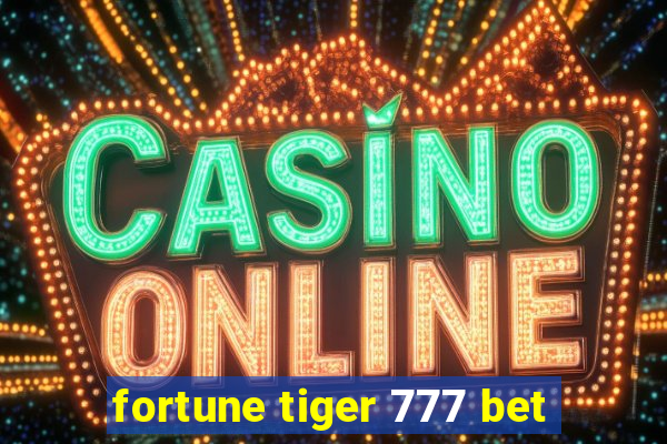 fortune tiger 777 bet