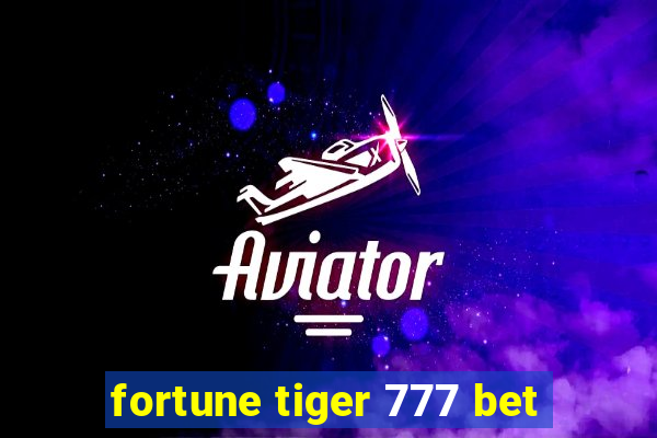 fortune tiger 777 bet