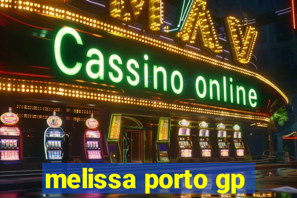 melissa porto gp