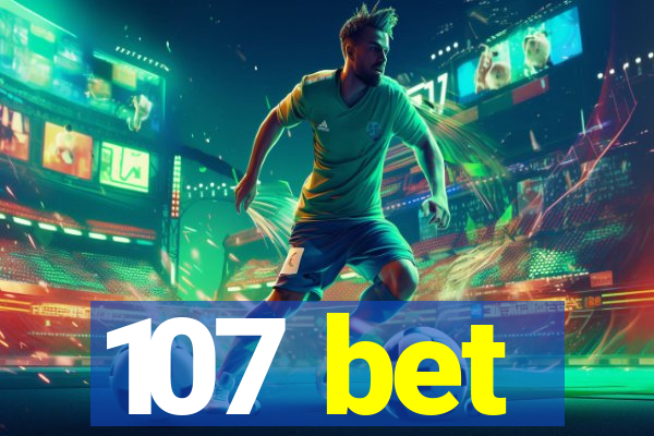 107 bet