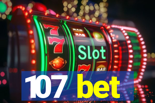 107 bet