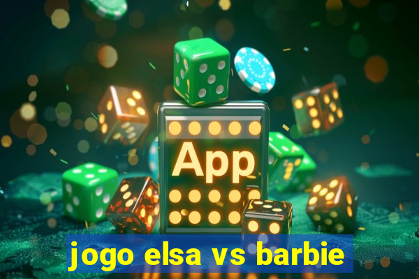 jogo elsa vs barbie