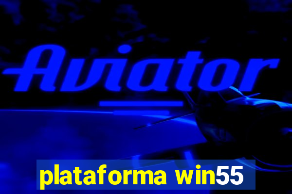 plataforma win55