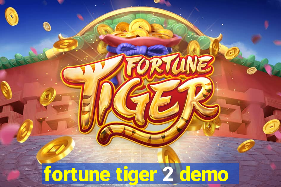 fortune tiger 2 demo