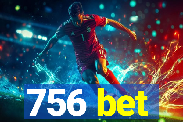 756 bet