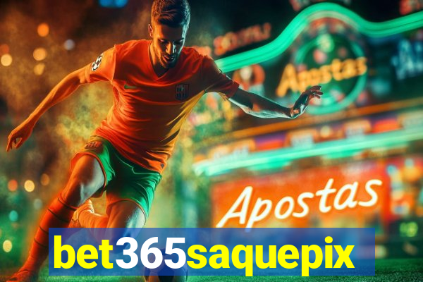 bet365saquepix