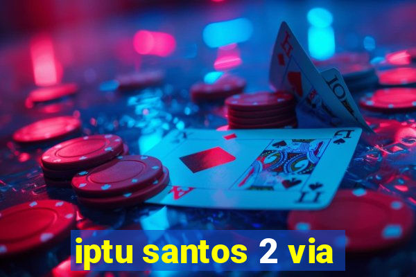 iptu santos 2 via