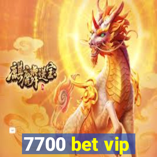 7700 bet vip