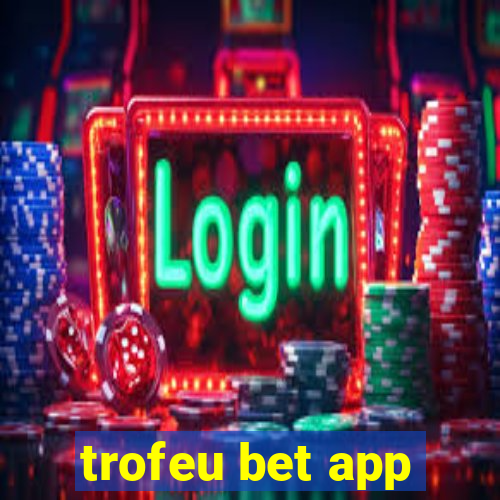 trofeu bet app