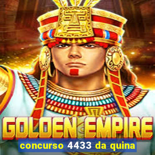 concurso 4433 da quina