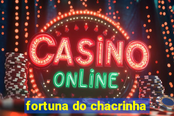 fortuna do chacrinha