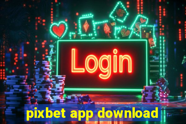 pixbet app download