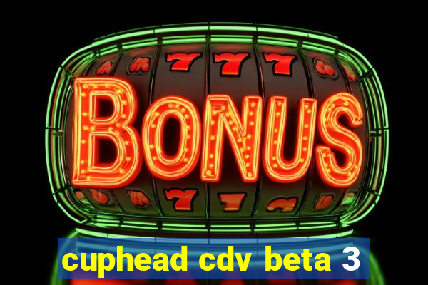 cuphead cdv beta 3