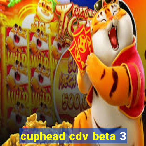 cuphead cdv beta 3