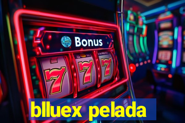 blluex pelada