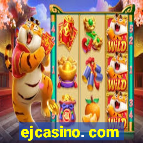 ejcasino. com