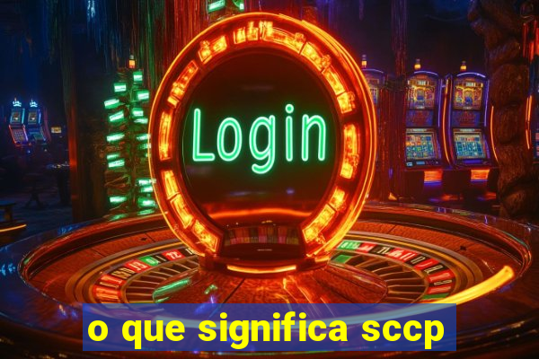 o que significa sccp