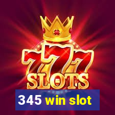 345 win slot