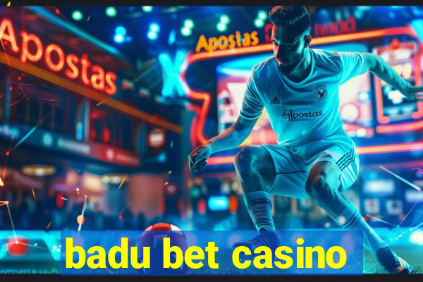 badu bet casino