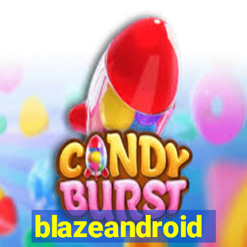 blazeandroid