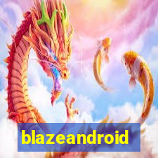 blazeandroid