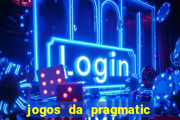 jogos da pragmatic que mais pagam