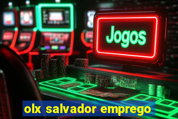 olx salvador emprego