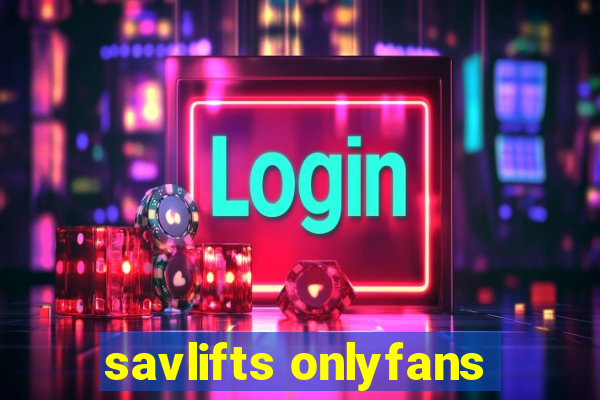 savlifts onlyfans