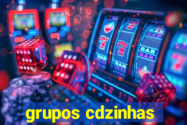 grupos cdzinhas