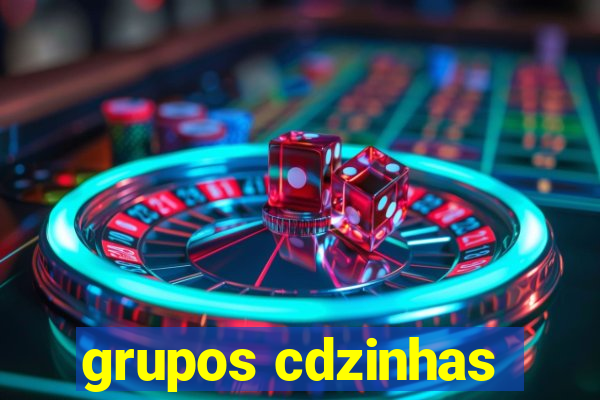 grupos cdzinhas