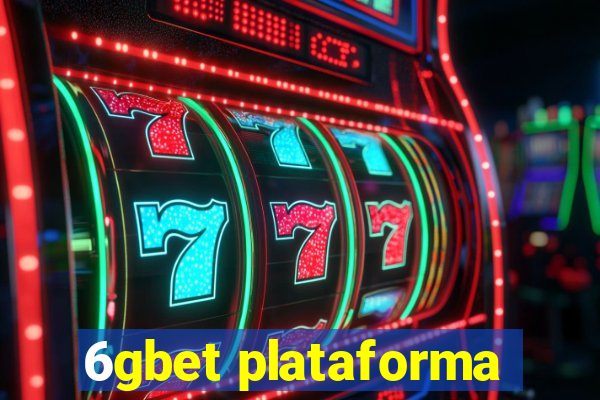 6gbet plataforma