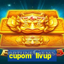 cupom livup primeira compra