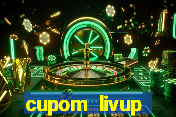 cupom livup primeira compra