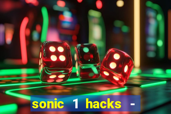 sonic 1 hacks - sonic retro