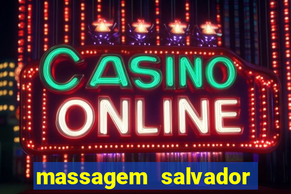 massagem salvador de bahia